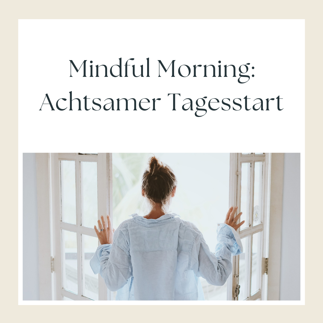 Mit Mindful Morning Routinen zu einem achtsamen Tagesstart